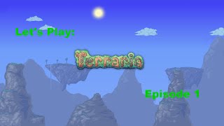 Lets Play Terraria - Episode 1: A Long Road Ahead