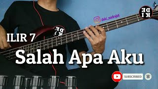 ILIR 7 - Salah Apa Aku (Bass Cover)