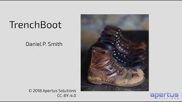 TrenchBoot and System Boot Integrity — Daniel Smith, Apertus — Platform Security Summit 2018
