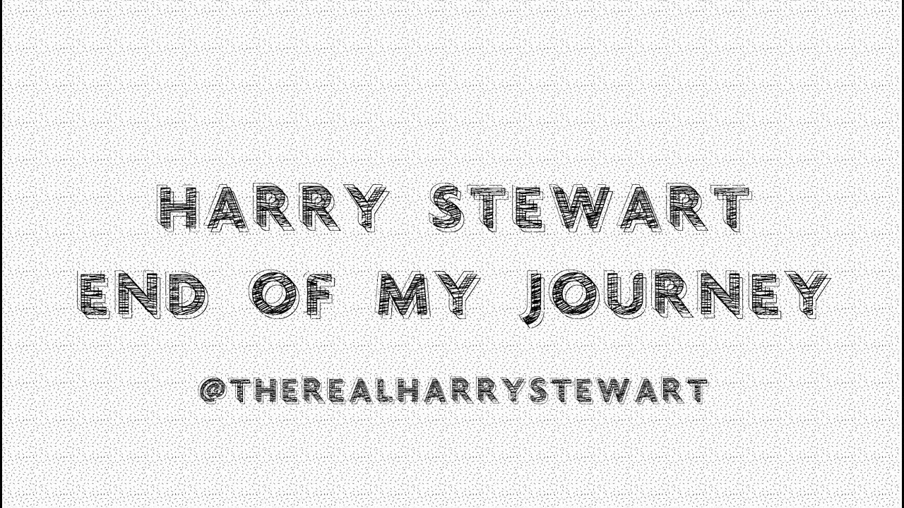 end of my journey harry stewart