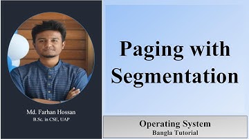 Paging with Segmentation | Operating System | Bangla Tutorial