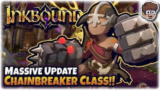 Massive Update, New Chainbreaker Class!! | Inkbound: Gods & Relics