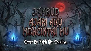 JAMMERS WAJIB DENGAAR !!! JAMRUD AJARI AKU CARA MENCINTAI MU GOTHIC VERSION