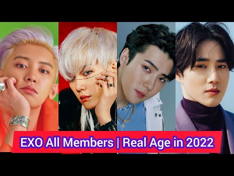 EXO All Members | Real Age in 2022 | Suho, Baekhyun, Chanyeol, Sehun, Kai, Chen, Xiumin, D.O., ...