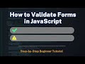 How to Validate Forms in JavaScript | Step-by-Step Beginner Tutorial