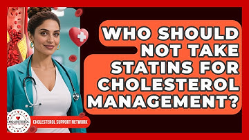 Who Should Not Take Statins for Cholesterol Management? - Cholesterol Support Network