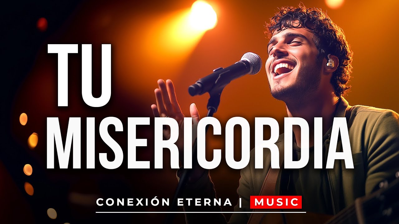 Tu misericordia es más grande que los cielos | Conexión Eterna - YouTube