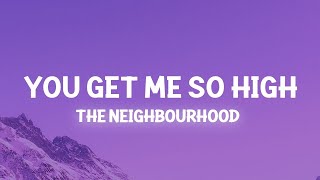 The Neighbourhood - You Get Me So High (Lyrics) you're my best friend i'll love you forever  | 1 H