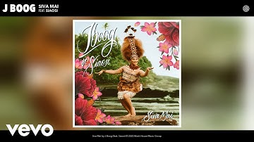 J Boog - Siva Mai (Audio) ft. Siaosi