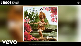 J Boog - Siva Mai (Audio) Ft. Siaosi