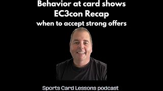 Behavior at shows, strong offers, EC3con at Mohegan Sun recap