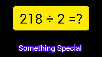 218 Divided by 2 ||218 ÷ 2||How do you divide 218 by 2 step by step?||Long Division||218/2