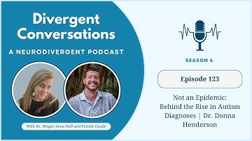Episode 123 (Season 4): Not an Epidemic: Behind the Rise in Autism Diagnoses | Dr. Donna Henderson