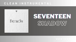 [Clean Instrumental] Seventeen - Shadow