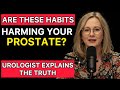 UROLOGIST: 10 Everyday Habits That Secretly Harm Your Prostate | Advice For Men