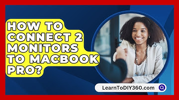 How To Connect 2 Monitors To Macbook Pro? - LearnToDIY360.com