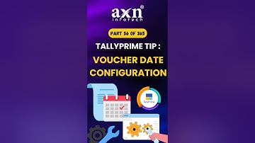 Control Voucher Date Entry in TallyPrime | Day 56 of 365 Days Tally Tips | AXN Infotech #TallyTips