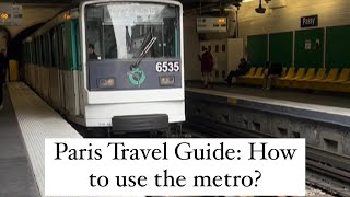 Paris Travel Guide: How to use the Metro in Paris?