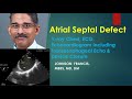 Atrial Septal Defect: X-ray, ECG, Echo, TEE, Device Closure