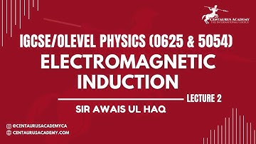 Electromagnetic Induction [Lecture 2] - IGCSE/O-LEVEL (0625 & 5054) Physics