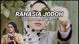 TINGGALKAN PACAR, PERJUANGKAN JODOH.||. Ust. Hanan Attaki., Lc