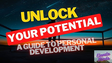 Unlock Your Potential: A Guide to Personal Development