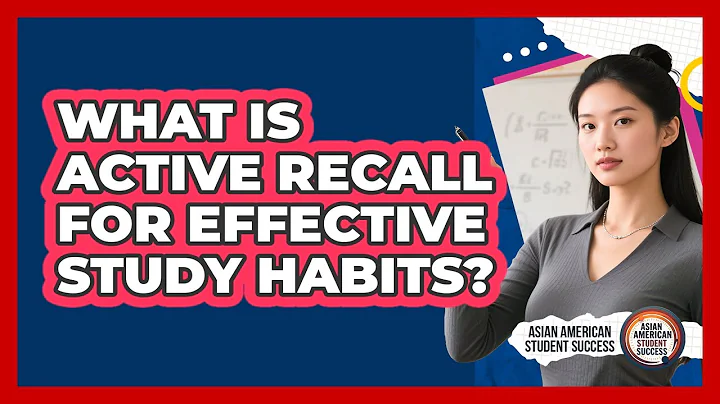 What Is Active Recall For Effective Study Habits? - Asian American Student Success