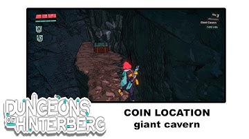 Dungeons of Hinterberg COIN LOCATION giant cavern