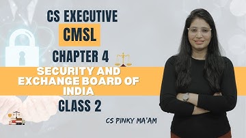 FREE CS Executive | CMSL |Chapter 4|Security and exchange board of India | Class 2| #csduniya #cmsl