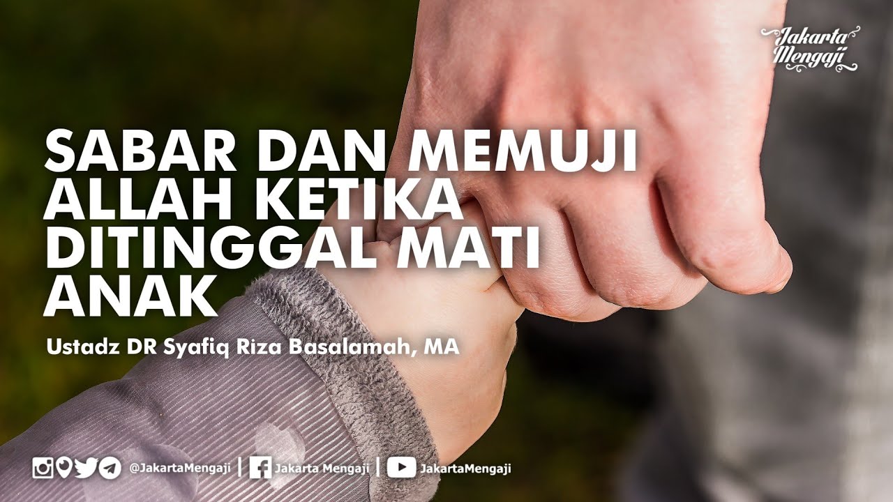 ⁣Balasan Bagi Orang Yang Bersabar Ditinggal Mati Anaknya - Ustadz DR Syafiq Riza Basalamah, MA