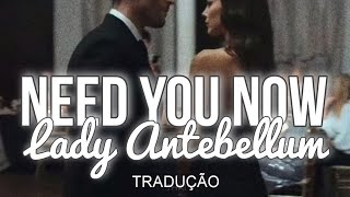 Need You Now - Lady Antebellum (tradução)