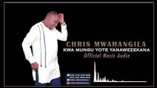 Chris Mwahangila - Kwa Mungu Yote Yanawezekana ( Music Audio)