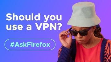 Do you know what a VPN is? No? You’re not alone | #AskFirefox