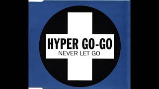 Hyper Go Go - Never Let Go (Global Mix)