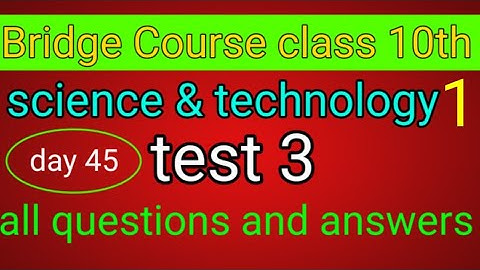Science 2 Bridge Course Test 3 | Day 45 | Class 10th | Semi | All Questions And Answers