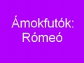 Ámokfutók: Rómeó