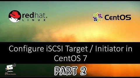 How to Configure iSCSI Initiator on RHEL/CentOS 7/8 | Part 2