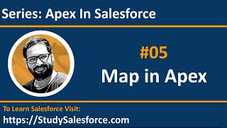 05 Map in Apex in Salesforce | Salesforce Training Video for Beginner | Learn Salesforce Development