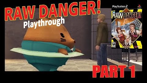 Raw Danger! Playthrough part 1