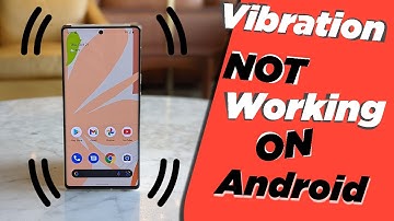 how to fix Vibration Not Working On Android