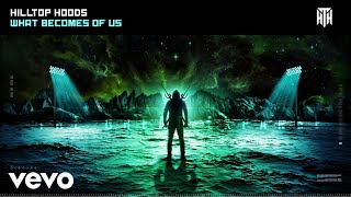 Hilltop Hoods - What Becomes Of Us (Official Audio)