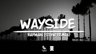 Rafman - Wayside (Lyrics) 🐻STVW Remix