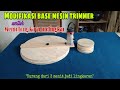 Modifikasi base mesin trimmer untuk memotong kayu bentuk lingkaran