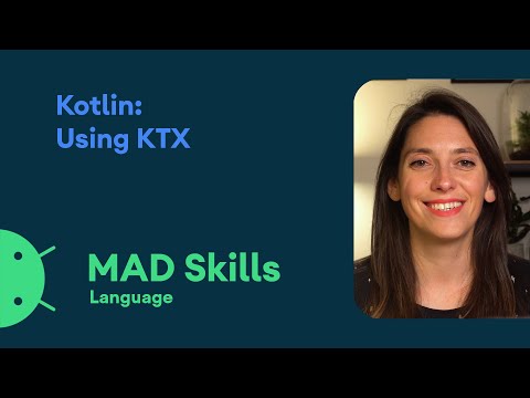 Kotlin: Using KTX - MAD Skills