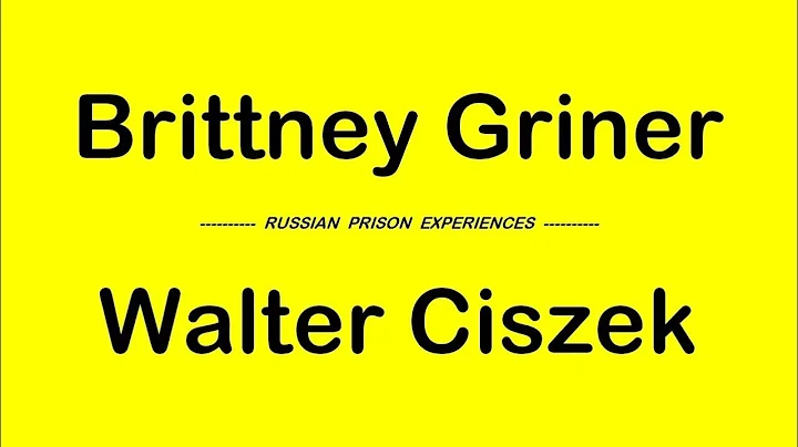 Brittney Griner, Walter Ciszek  Russian Prison Exp...