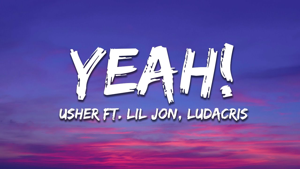 Usher   Yeah Lyrics ft Lil Jon Ludacris