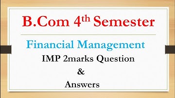 B.Com 4th Semester | Financial Management | IMP 2marks Question & Answers |