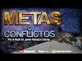 🔴¿TIENES PROBLEMAS?  ESTO ES PARA TI!!: METAS O CONFLICTOS por el Roeh Dr. Javier Palacios Celorio