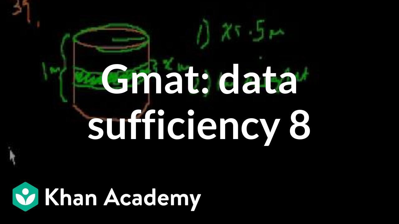 GMAT: Data sufficiency 8 | Data sufficiency | GMAT | Khan Academy