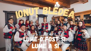 Ionut Bledea - Lume o fost si Lume a si || Videoclip Oficial